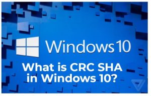 What is CRC SHA in Windows 10?