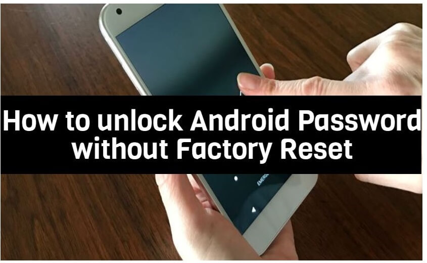 Problem Overview- How to Unlock Android Phone Password Without Factory Reset