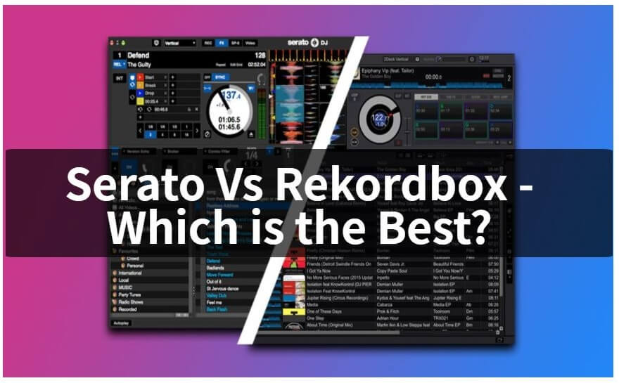 Rekordbox vs Serato Which DJ Software is the Best?