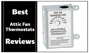 Best Attic Fan Thermostats