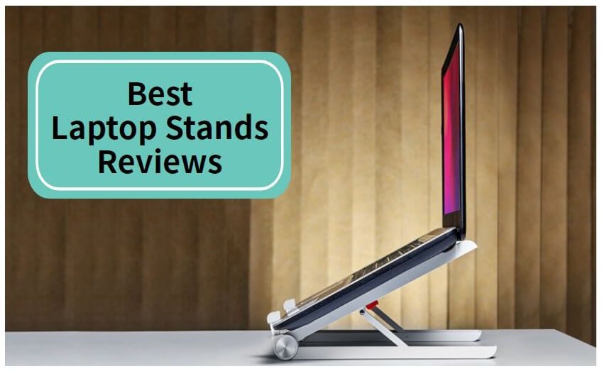10 Best Laptop Stands Reviews & Buying Guide