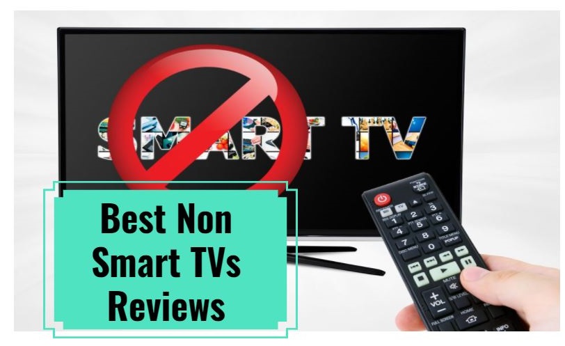 samling blod bestemt The 7 Best Non Smart TVs Reviews & Buying Guide - Electronics Hub