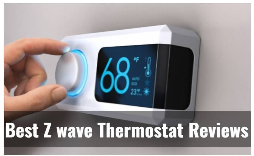 Best Z wave Thermostat Reviews & Buying ElectronicsHub