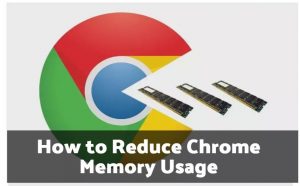 How to Reduce Chrome Memory Usage
