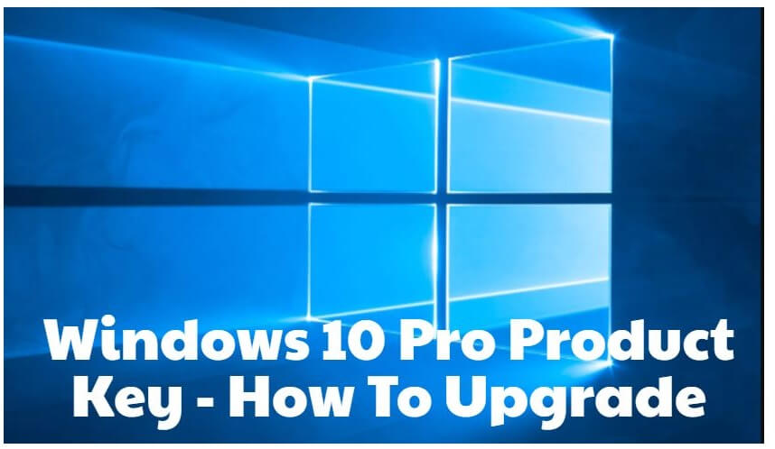 Windows 10 Pro Product Key - How To Upgrade - ElectronicsHub