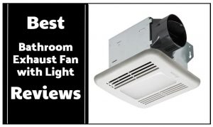 best bathroom exhaust fan with light