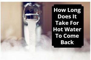how long does it take for hot water to come back