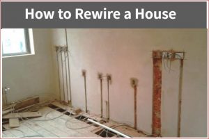 HOW TO REWIRE HOUSE