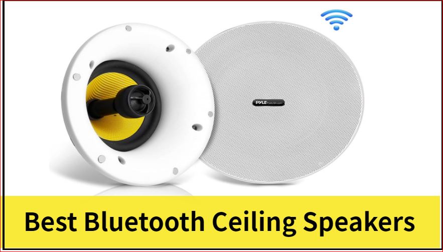Best Bluetooth Ceiling Speakers Reviews, Flush Mount Wireless Ceiling Speakers