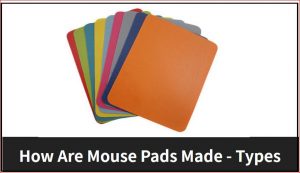 how are mouse pads made