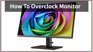 how to overlook monitor