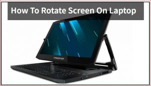 how to rotate laptop