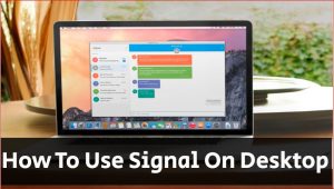 how to use signal on desktop