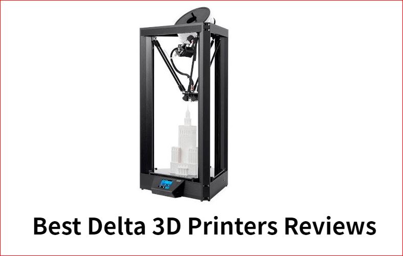 Delta 3D Printers Reviews 2023 ElectronicsHub