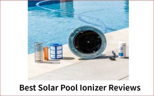 Best Solar Pool Ionizer Reviews
