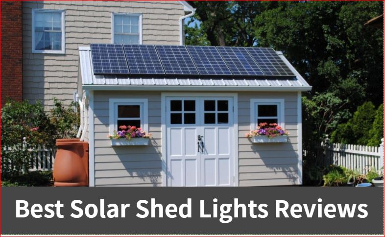 9 Best Solar Shed Lights Reviews in 2022