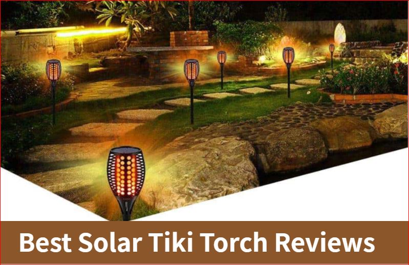 10 Best Solar Tiki Torch Reviews In 2022, Best Outdoor Tiki Torches