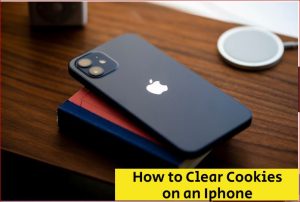 HOW TO CLEAR COOKIES ON IPHONE