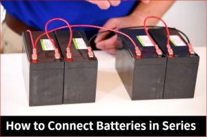 How to Connect Batteries in Series