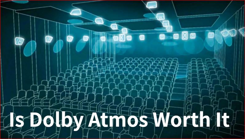 Is Dolby Atmos Worth It 