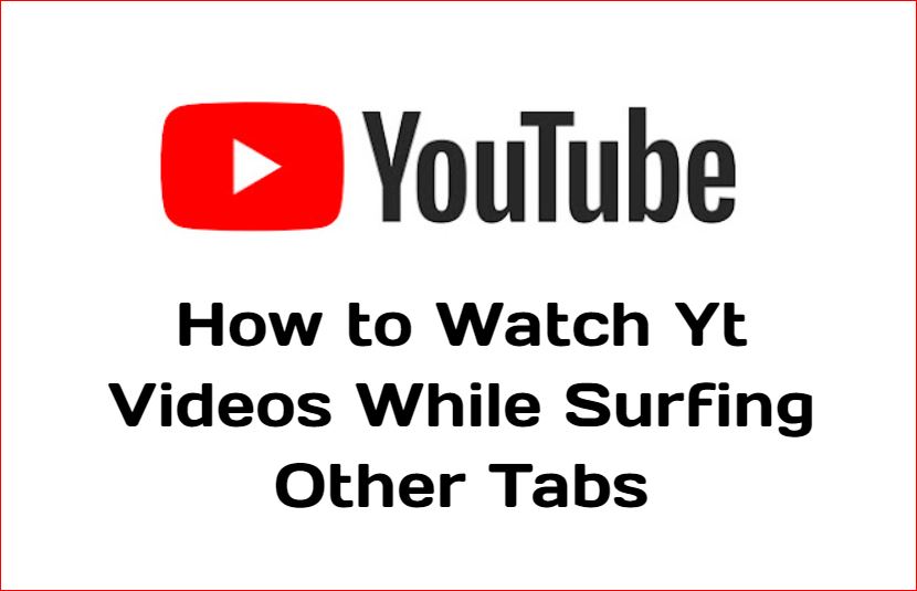 YouTube Mini Player Watch While Browsing