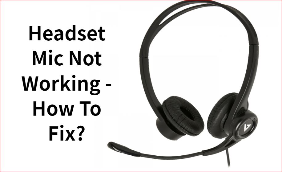 falme Samle Van Headset Mic Not Working - How To Fix? - ElectronicsHub