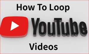 how to loop youtube videos