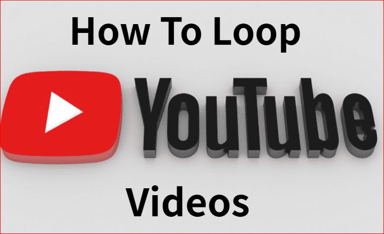 How To Loop  Videos - ElectronicsHub