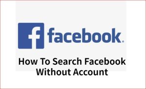 How To Search Facebook Without Account