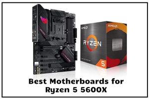best motherboards for ryzen 5 5600x