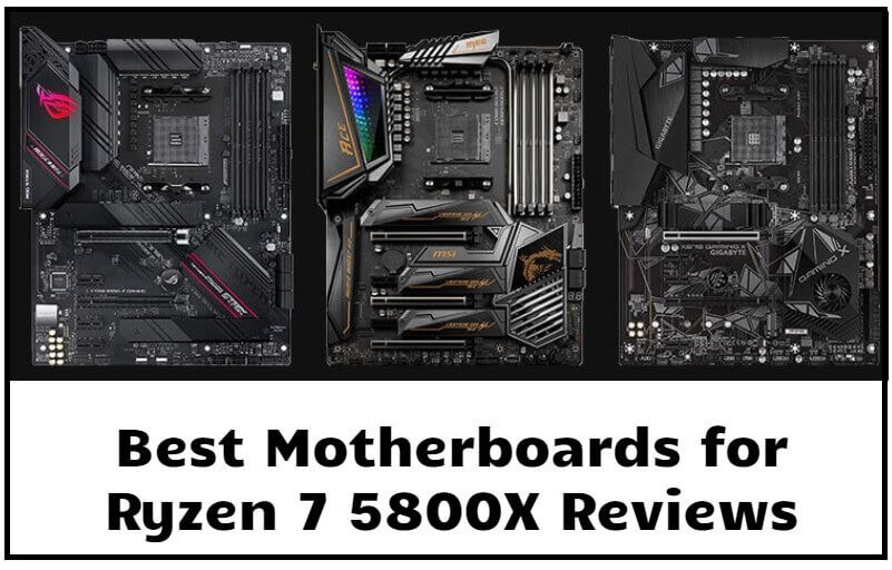 8 Best Motherboards for Ryzen 7 5800X Reviews in 2024 - ElectronicsHub