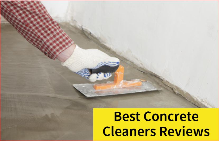 10 Best Concrete Cleaners Find Your Perfect Match!