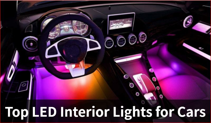 Fredag Utroskab At deaktivere Top LED Interior Lights for Cars Reviews in 2023 - Electronics Hub