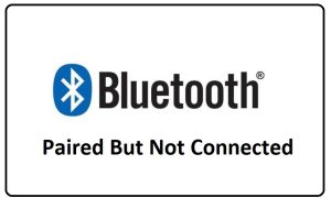 bluetooth paired but not connected