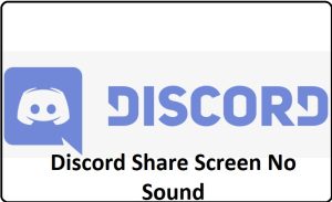 discord share screen no sound
