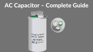 AC Capacitor – Complete Guide