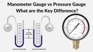 Manometer Gauge Vs Pressure Gauge What are the Key Difference
