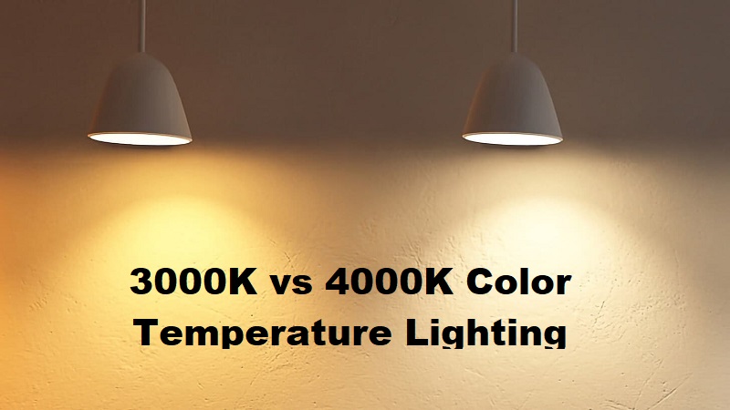 de studie Daar Bedankt 3000K vs 4000K Color Temperature Lighting | Where to Use Them? -  ElectronicsHub