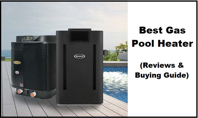 6 Best Gas Pool Heaters