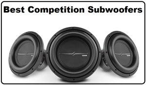 best competition subwoofers
