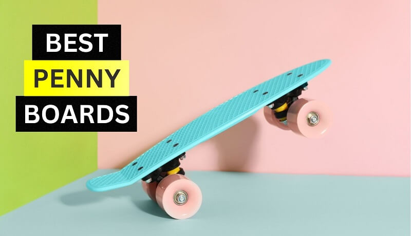 10 Best Penny Boards & For Everyone In Size - ElectronicsHub