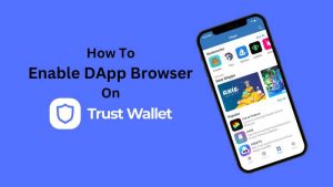 How To Enable DApp Browser On Trust Wallet