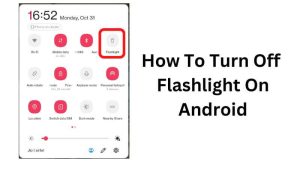 How To Turn Off Flashlight On Android
