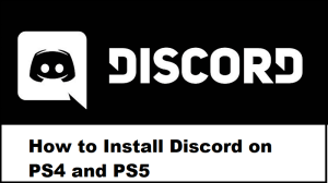 How to Install Discord on PS4 and PS5