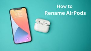 How to Rename AirPods