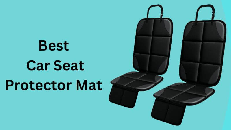 12 Best Car Seat Protector Mat To Keep Your Car Seats Clean - ElectronicsHub