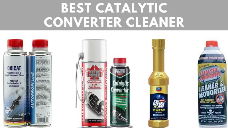 Best Catalytic Converter Cleaner In 2023 - Top 10 Catalytic