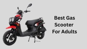 Best Gas Scooter For Adults