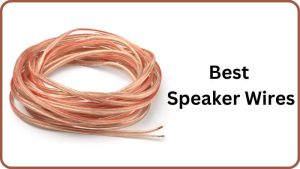 Best Speaker Wires