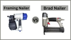 Framing Nailer vs Brad Nailer